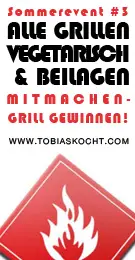 Sommerevent - Alle Grillen - Vegetarisch und Beilagen - tobias kocht! - 13.07.2011-13.08.2011