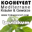 Kochevent- Mediterrane Kräuter und Gewürze - BASILIKUM - TOBIAS KOCHT! vom 1.07.2012 bis 1.08.2012