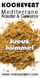 Kochevent- Mediterrane Kräuter und Gewürze - KREUZKÜMMEL - TOBIAS KOCHT! vom 1.03.2012 bis 1.04.2012