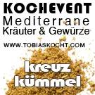 Kochevent- Mediterrane Kräuter und Gewürze - KREUZKÜMMEL - TOBIAS KOCHT! vom 1.03.2012 bis 1.04.2012